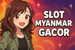 slot myanmar gacor sensasional