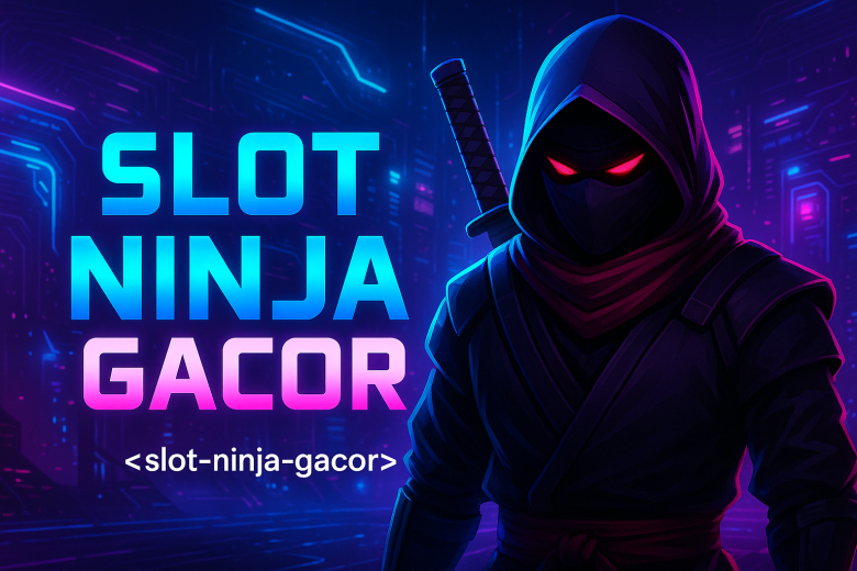 SLOT NINJA GACOR Spin Senyap Tapi Cuan Tajam Siap Tebas Scatter