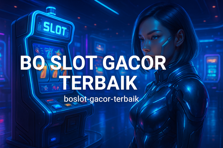 BO Slot Gacor Terbaik Rumahnya Scatter Tempat Nongkrongnya Maxwin